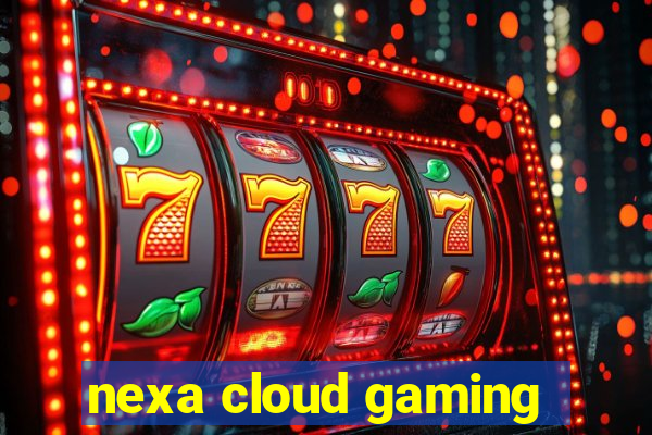 nexa cloud gaming